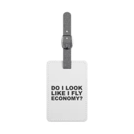 Do It Look Like I Fly Economy?Saffiano Polyester Luggage Tag, Rectangle