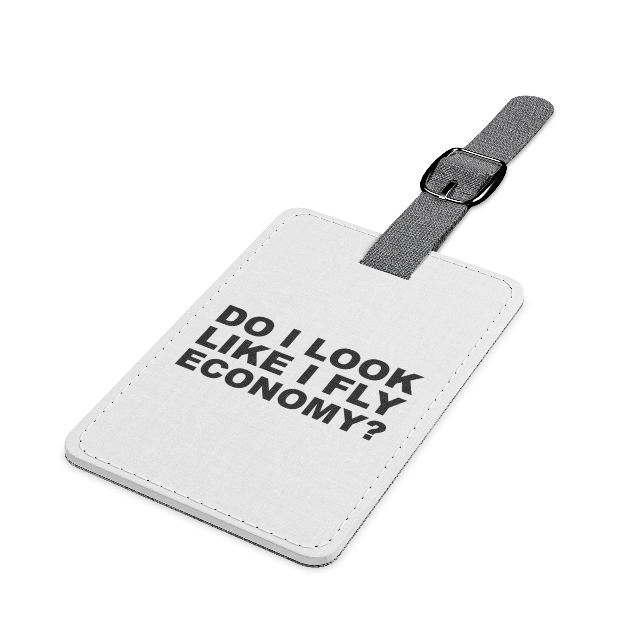 Do It Look Like I Fly Economy?Saffiano Polyester Luggage Tag, Rectangle