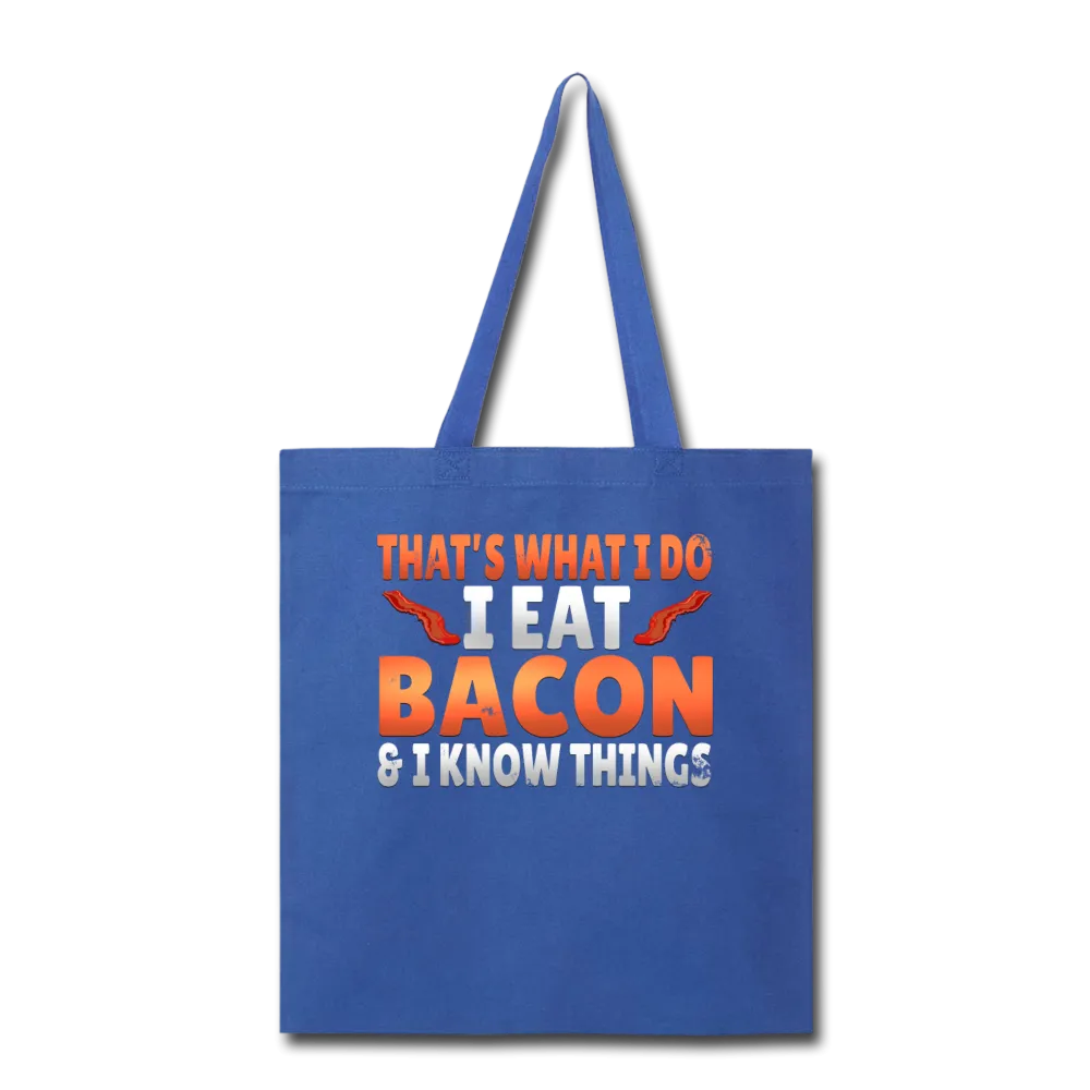 Funny I Eat Bacon And Know Things Bacon Lover Tote Bag