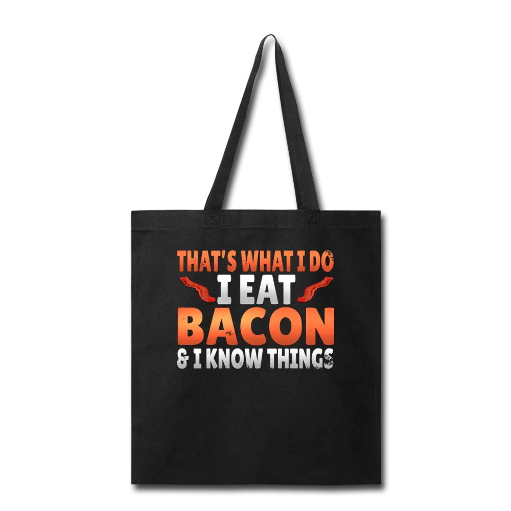 Funny I Eat Bacon And Know Things Bacon Lover Tote Bag