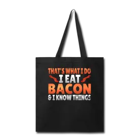 Funny I Eat Bacon And Know Things Bacon Lover Tote Bag