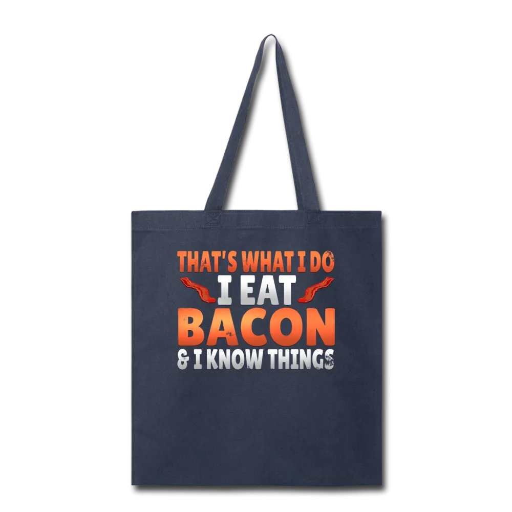 Funny I Eat Bacon And Know Things Bacon Lover Tote Bag