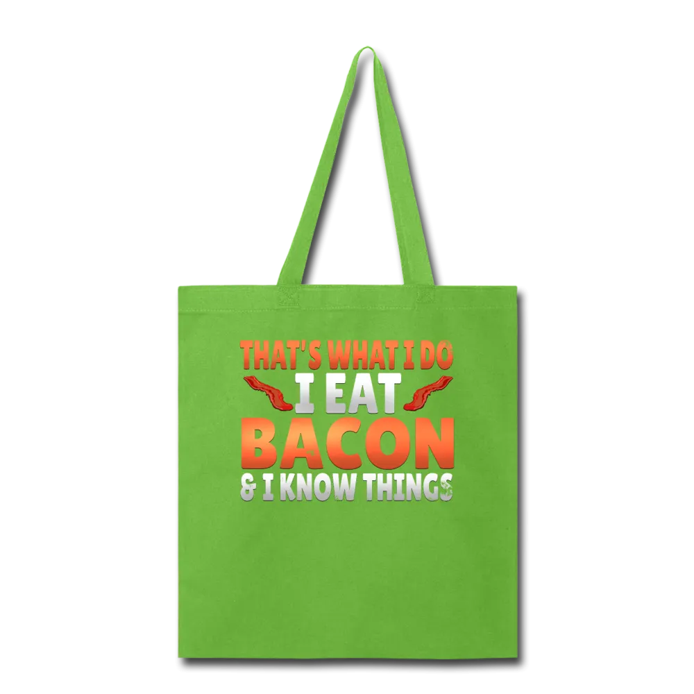 Funny I Eat Bacon And Know Things Bacon Lover Tote Bag